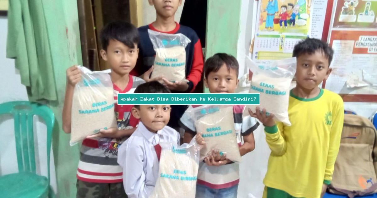 Apakah Zakat Bisa Diberikan ke Keluarga Sendiri?